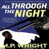 All Through the Night by M.P. Wright Paperback Book 9781785303951
