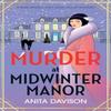 Murder At Midwinter Manor by Anita Davison Paperback Book 9781785133411
