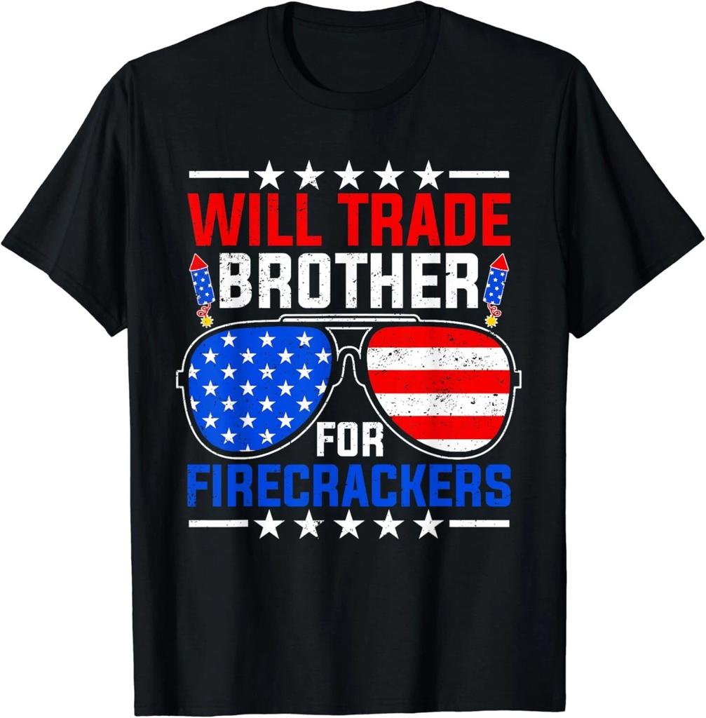 Will Trade Brother For Firecrackers Funny 4th Of July Gift Unisex T-Shirt