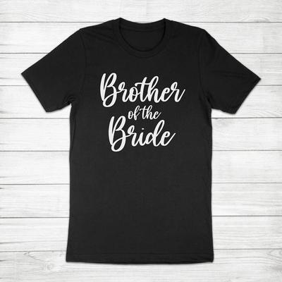 Brother of the Bride Gift Bridal Shower Bachelor Party Groomsman Tee TShirt