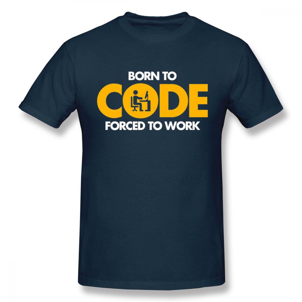 Computer Programmer Tee Shirt Born To Code Forced To Work Design Graphic Print T Shirt Nice Birthday Gift For Boyfriend Husband