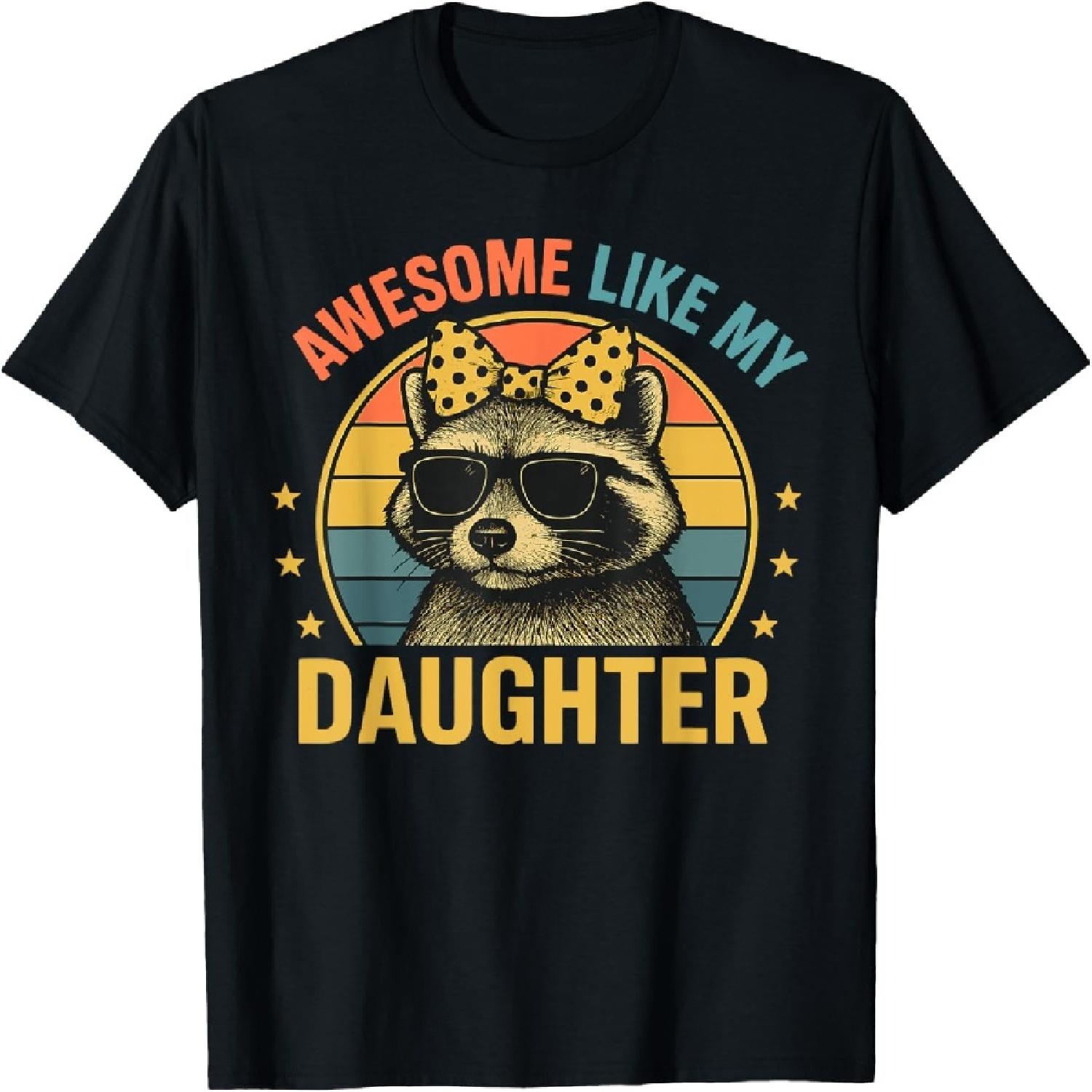 

Awesome Like My Daughter Funny Fathers Day T-Shirt XXXXXL