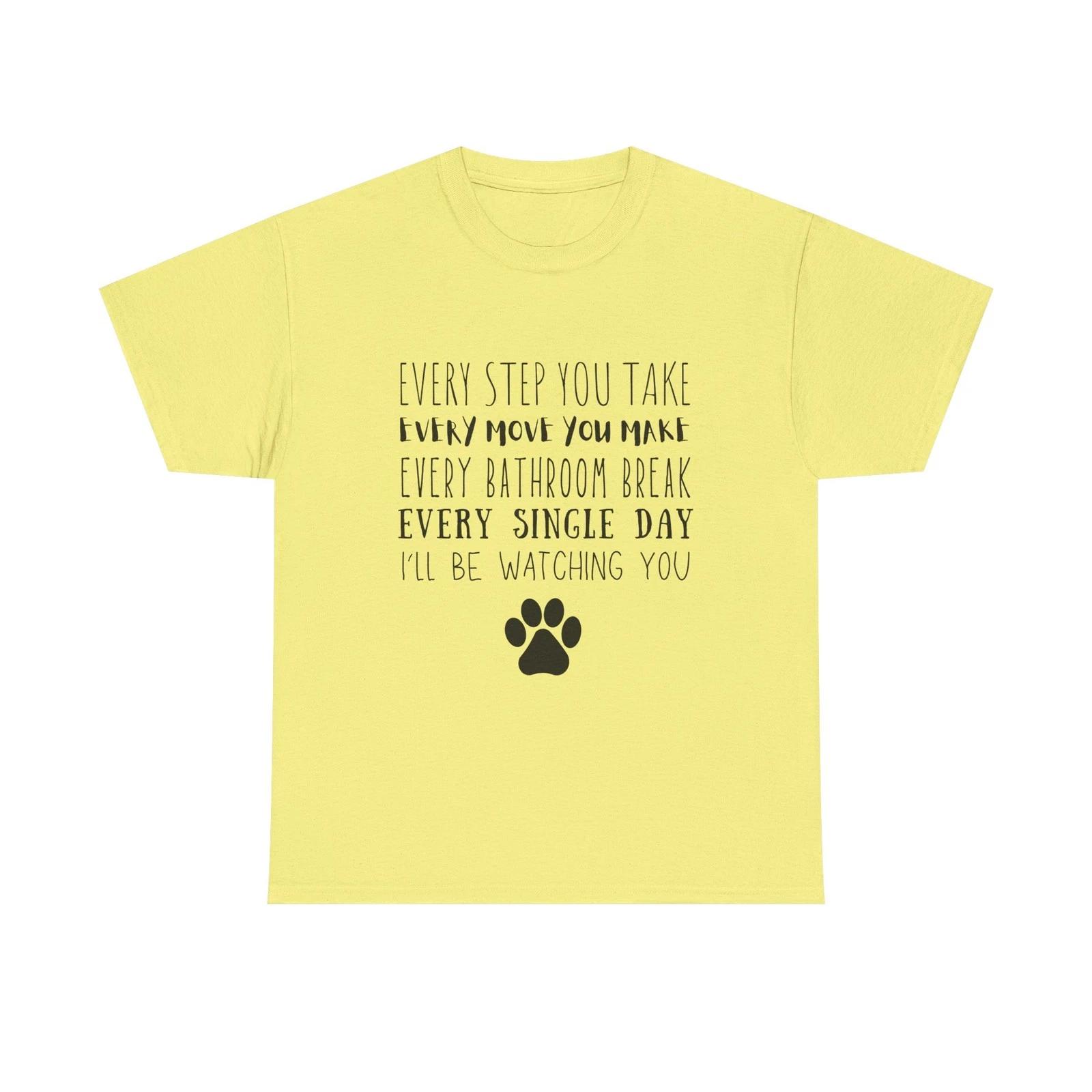 Every Step You Take Paw Print T-Shirt | Pet Lover Tee XL