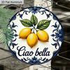 2D Flaches Aluminium Vintage Italienischer Stil Zitrone Wanddeko "Ciao Bella" Schild, Rustikales Mediterranes Majolika Fliesenmuster Rundes Metallblechschild, Sommer