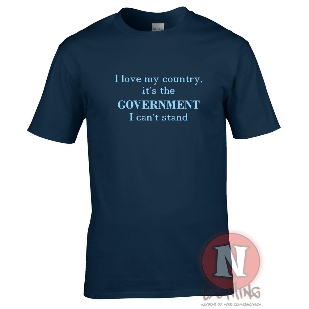 I Love My Country TShirt Anti Governunisext Bureaucracy Anarchy Protect Tee