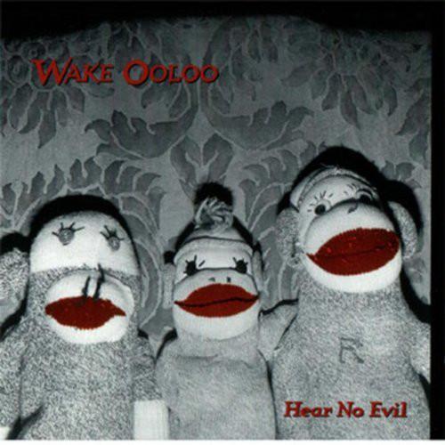 CD WAKE OOLOO - Hear No Evil PR6349 Pravda Records 1994 US Rock Used