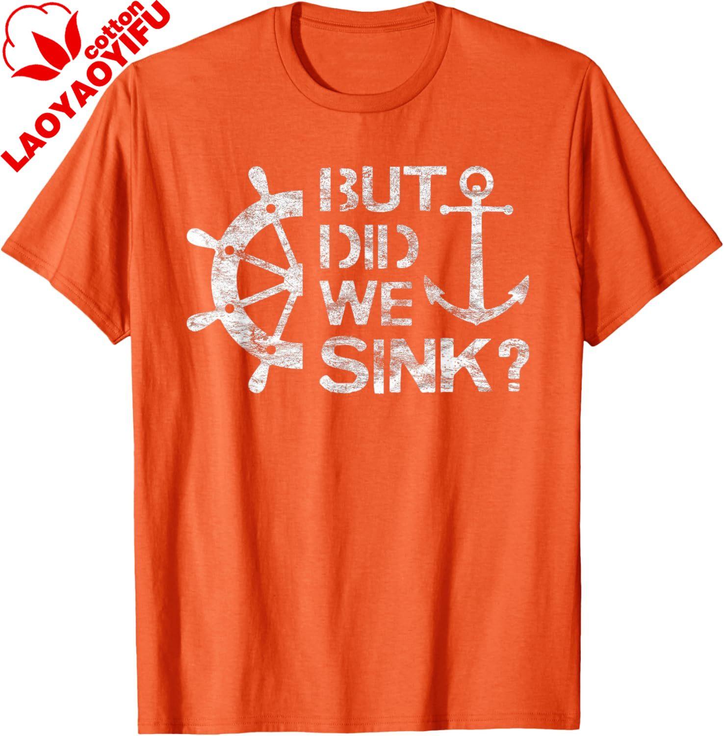 But Did We Sink Sailboat Sail Boating Captain Sailing TShirt Funny Casual Cotton Graphic T Shirts Vintage Clothes Tops S