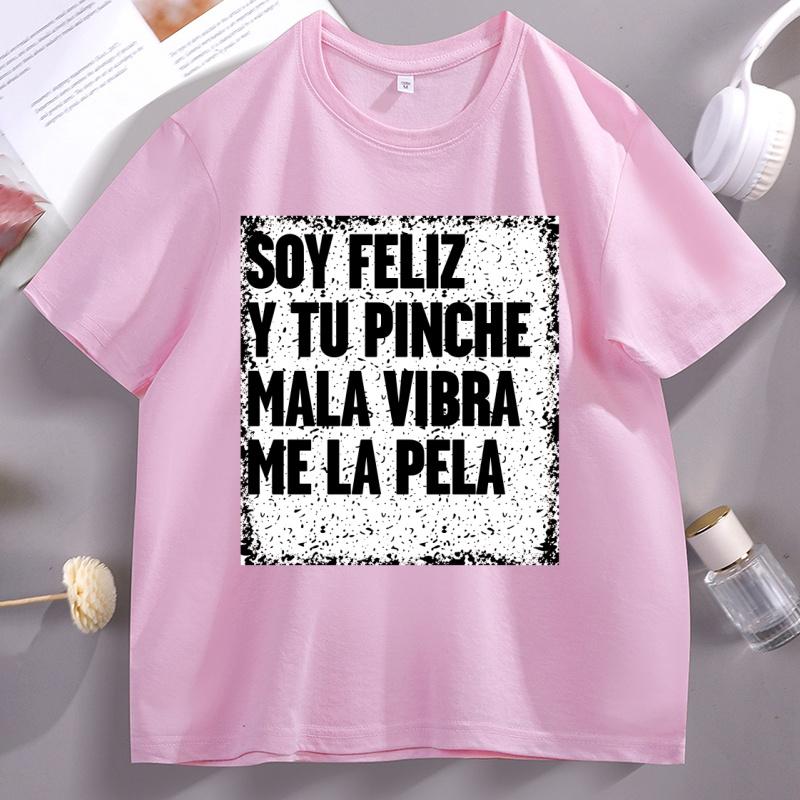 Soy Feliz Y Tu Pinche Mala Vibra Me La Pela Tshirt Unisex Unisex Catholic Tshirt Godmother T Shirt Casual Short Sleeve Tees Shirt