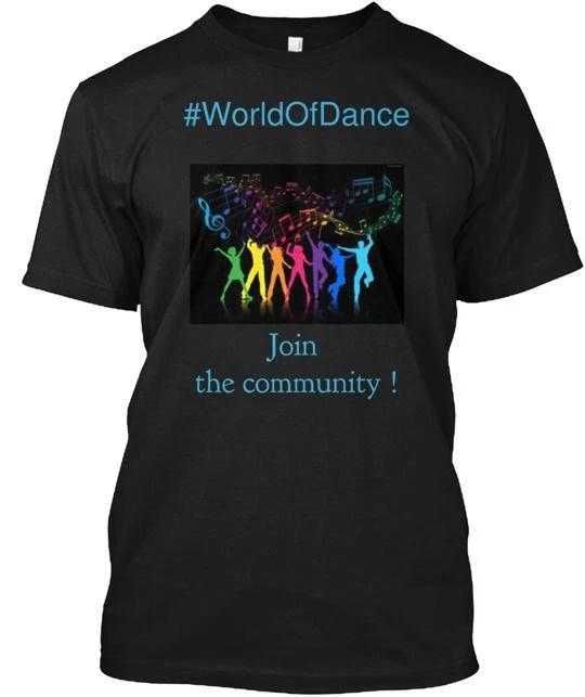 World Of Danceing TTshirt Made in the USA Size S to 5XL S