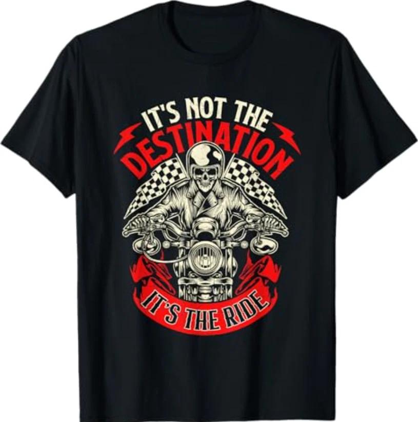 It s Not The Destination It s The Ride - Skull Bike Rider T-Shirt S