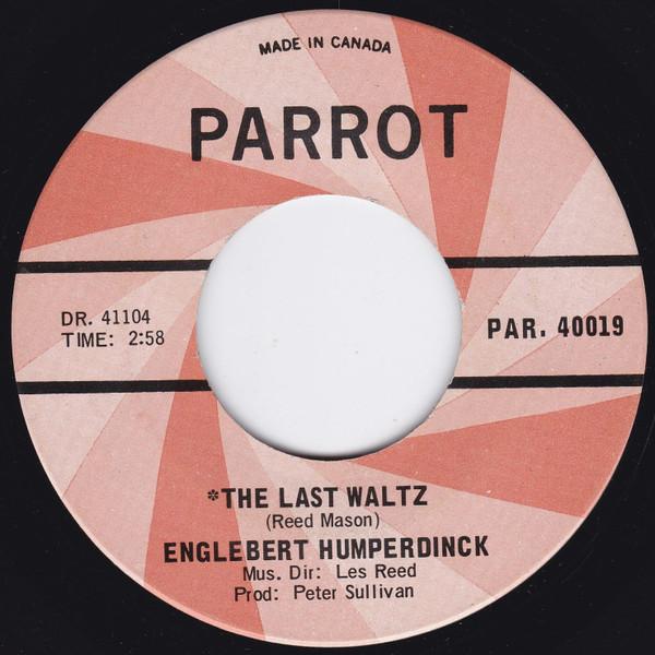 

7inch Record ENGLEBERT HUMPERDINCK - Last Waltz PAR40019 Parrot 1967 Canada Pop Used