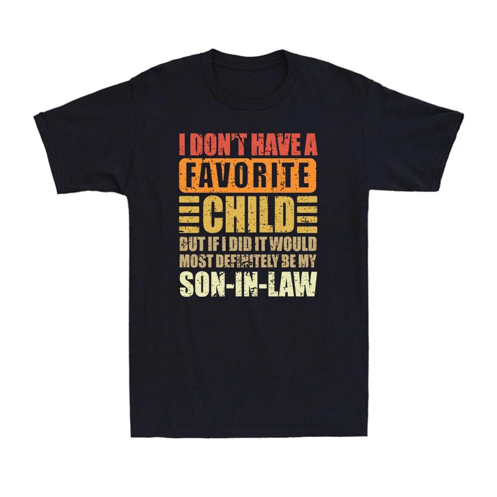 My Favorite Child - Most Definitely My Son-In-Law - Funny Vintage Men s T-Shirt M