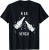 A La Verga- Popular Spanish Saying T-Shirt