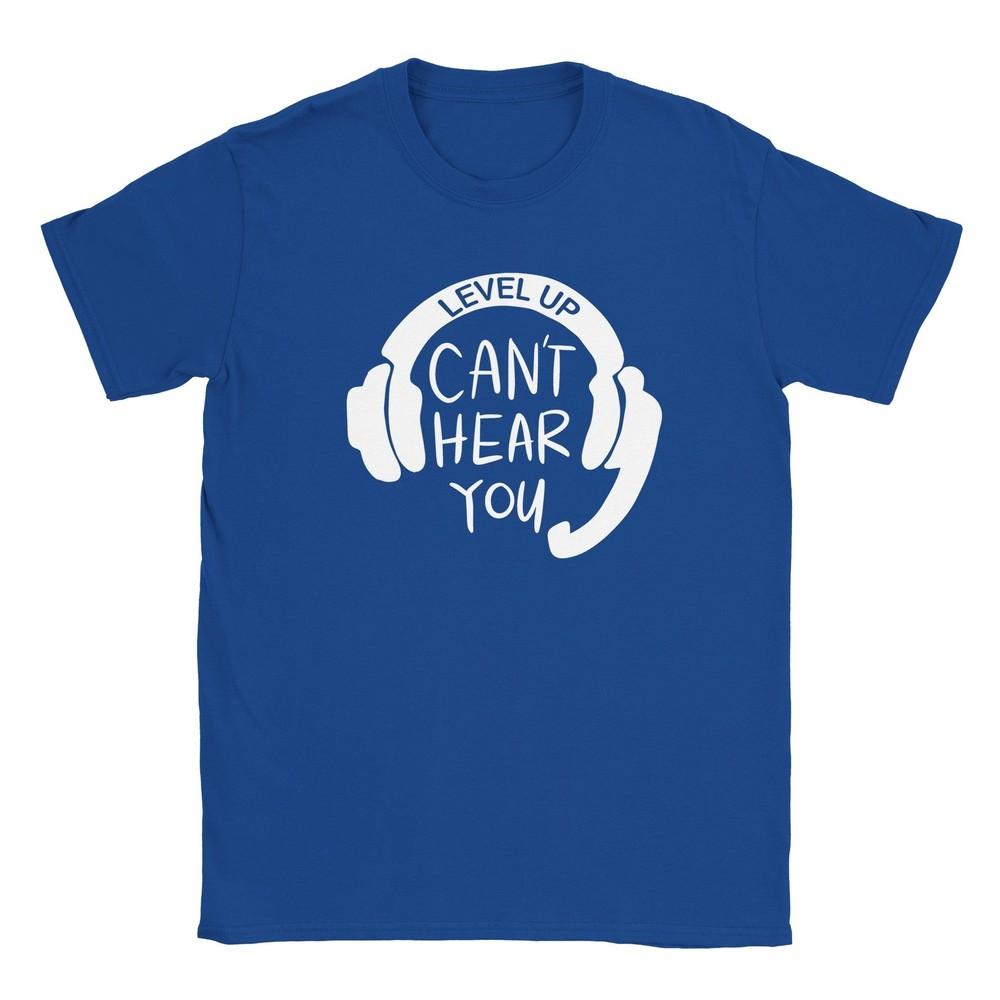 Can t Hear You T-shirt Unisex T-Shirt XXXL