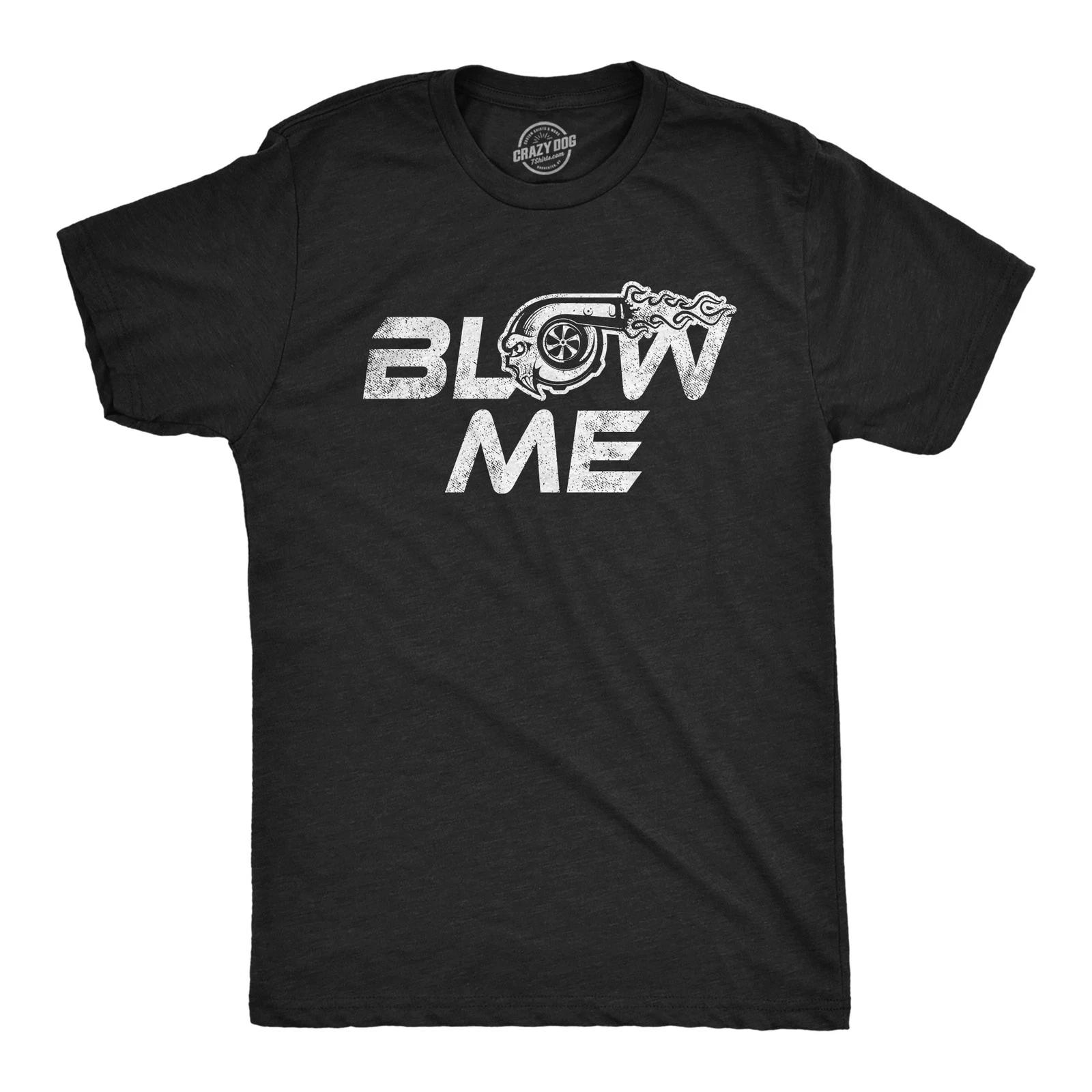 Mens Blow Me Turbo T Shirt Funny Offensive Car Guy Mechanic Graphic Novelty XS