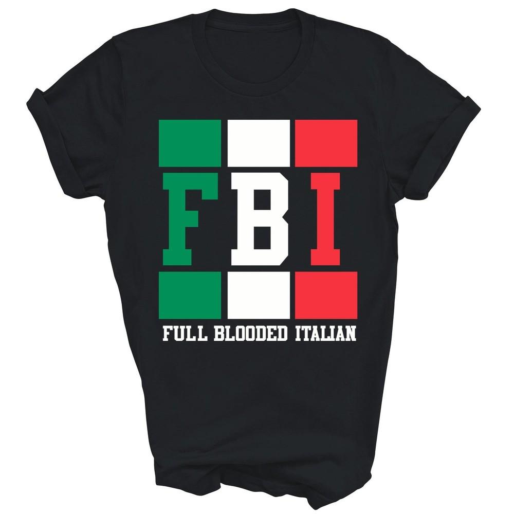

Full Blooded Italian Funny Italy Pride Unisex Shirt Gift 3XL