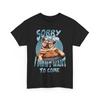 Punny T-Shirt - The Best Tee Sorry I_m Late, I Didn't Want to Come Shirt