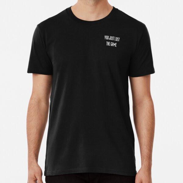 You Just Lost the Game... T-Shirt S-5XL Best T-Shirt