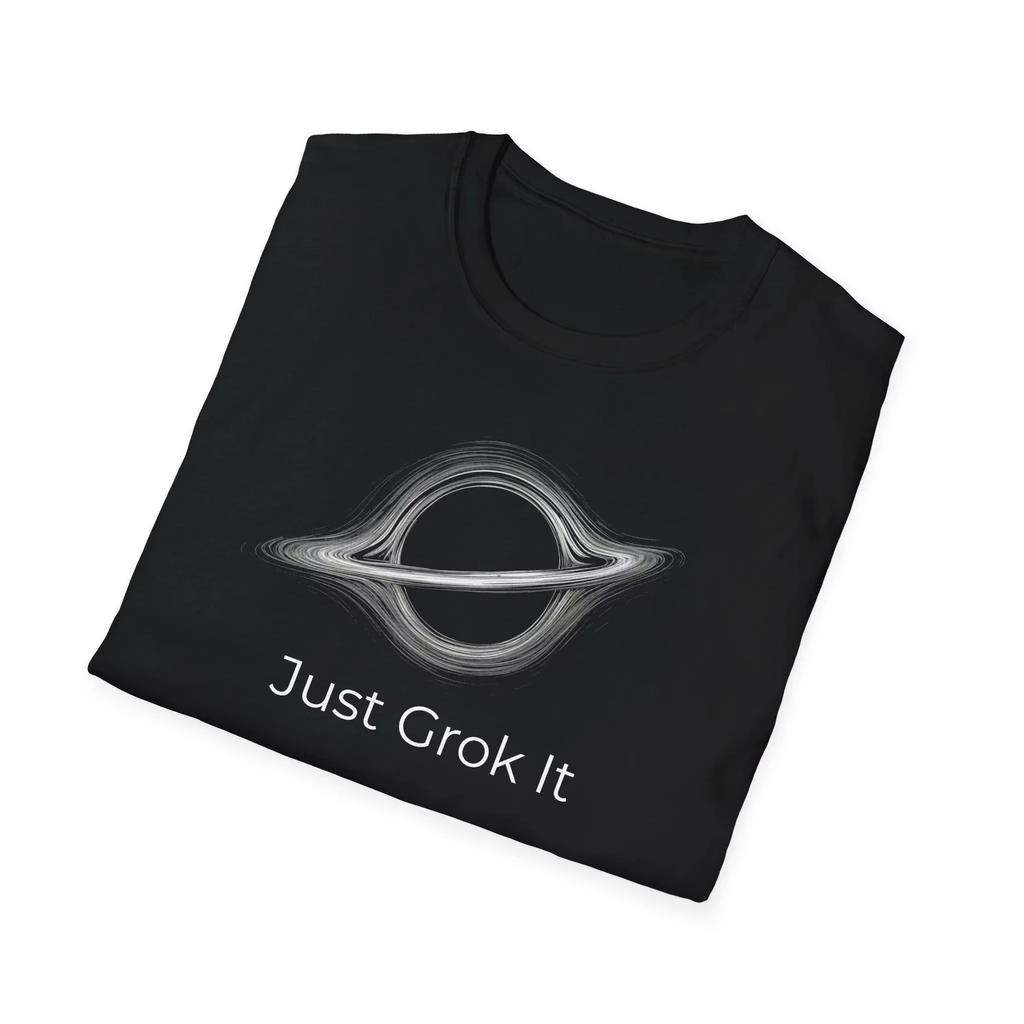 Just Grok It black hole graphic unisex 100Cotton Tshirt Grok AI Fashion high quality 2026 summer Men women Short sleeve shirt