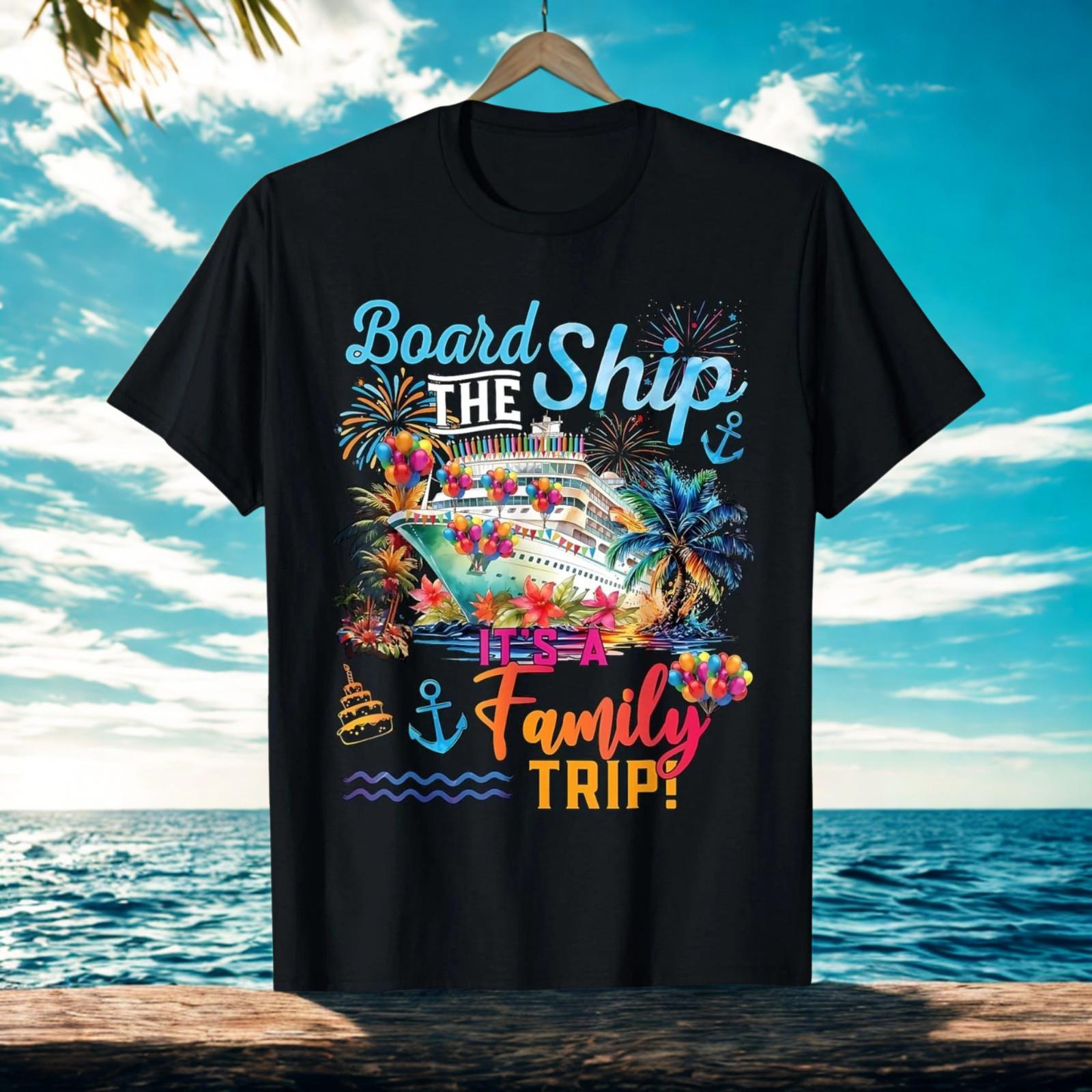 Board The Ship Shirt, Family Trip 2026 Cruise Vacation Tee Gift XL