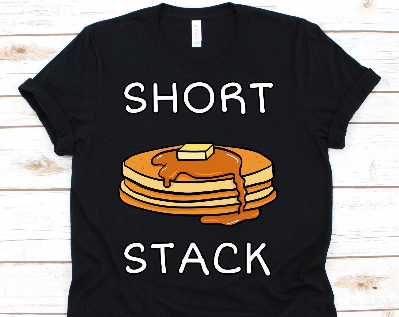Short Stack Shirt, Pancake Shirt, Pancake Lovers, Pancake Gifts, Breakfast Shirt, Pancake Party, Pancake T Shirt S