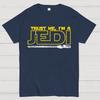Trust Me I'm a Jedi 100% Cotton Summer Casual Cool Loose T-Shirt