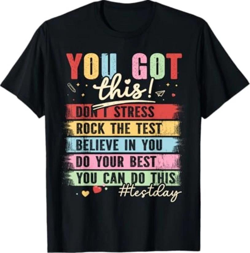 You Got This Don t Stress Rock The Test Test Day Teacher T-Shirt 4XL