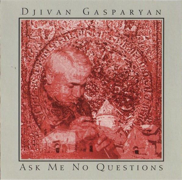 

CD DJIVAN GASPARYAN - Ask Me No Questions CD4268 Traditional Cro 1994 US Folk Used