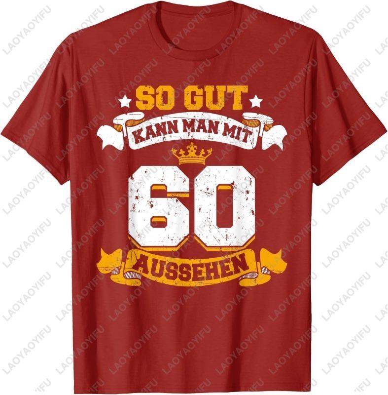 60 Birthday Gift Funny Slogan TShirt Graphic  Unique Cotton Tshirts Summer Comfortable Popular Casual Unisex Allmatch Tops Tee