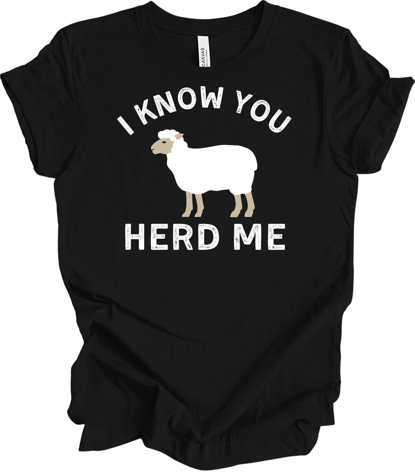 I Know You Herd Me Funny Sheep Shirt Farm Animal Lover Gift Sheep Pun Tee XXXXL