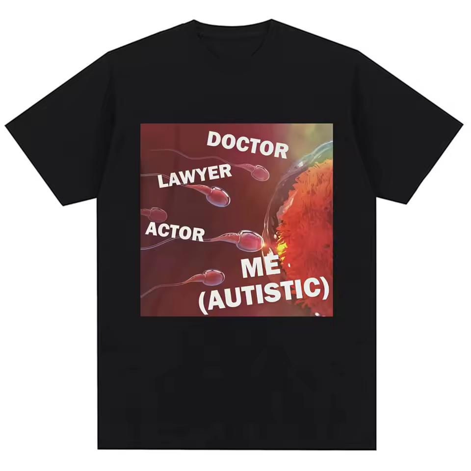 I Got Autism Funny Meme T Shirts Humor Joke Women Novelty T-shirts Oversized Casual O-Neck T Shirt Gifts Streetwear