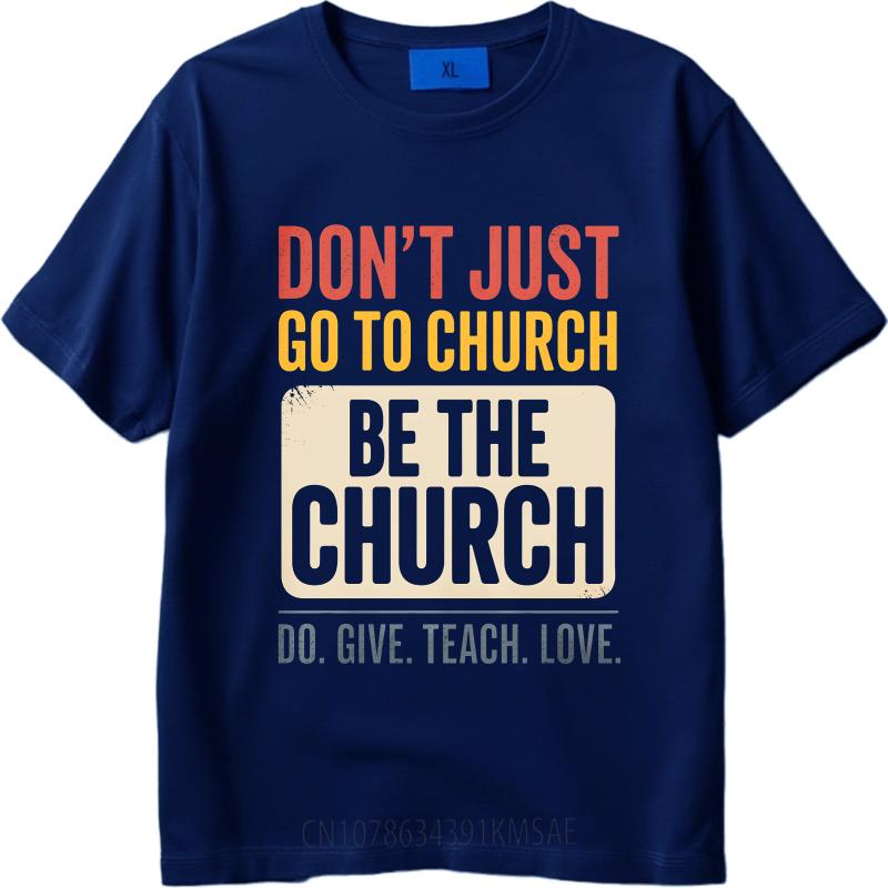 

Plus Size Summer For Her tshirt Dont Just Go To Church Be The Church Do Give Teach Love Short Sleeve Comfortable Crew Neck as the picture818 темно-синього кольору