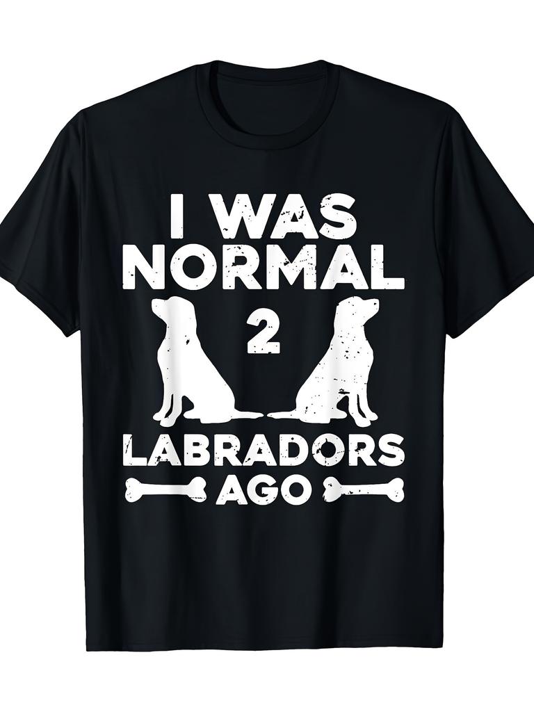 Humorous T-Shirt for Labrador Enthusiasts - I Used to Be Normal Before I Had 2 Labradors - Graphic T