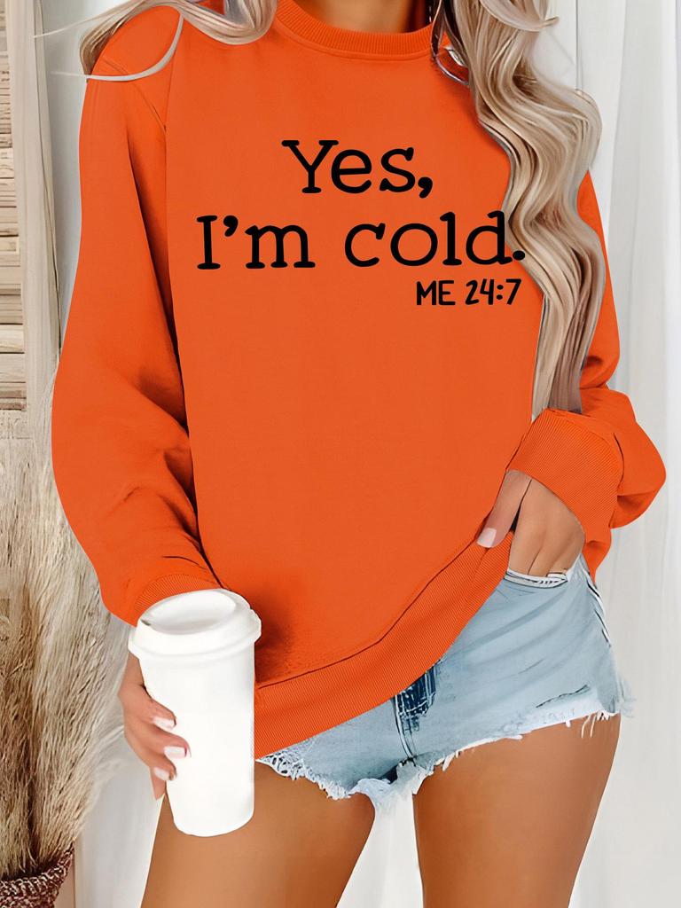 European & American Women's Autumn/Winter Pullover: 'YES I'M COLD' Printed Long-Sleeve Round Neck Sweatshirt Hoodie
