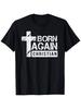 Wiedergeborener Christ - Glaubensbasiertes Design - Jesus Kreuz T-Shirt