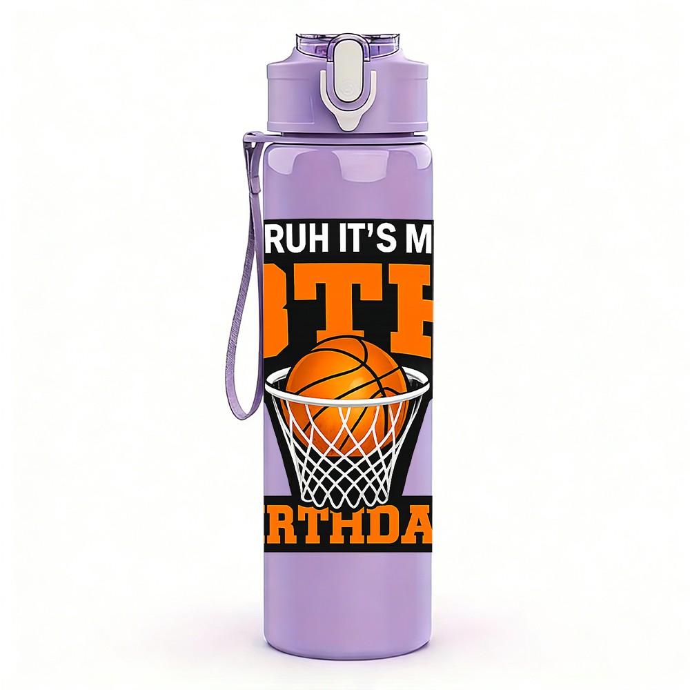 1PC Bruh Its My BTH Birthday Basketball Print 750ml Color Plastic Sports Water Bottle Leakproof Flip Straw Lid Suitable for Sports Office Home Use