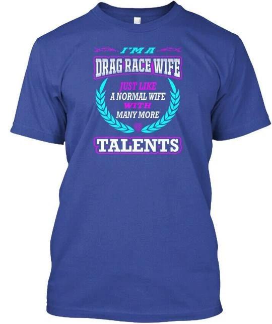 Drag Race Wife New Design Im A Just Like Normal T shirt Made In USA S To 5XL S