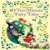 10 TenMinute Fairy Tales by Usborne Hardback Book 9781474938037
