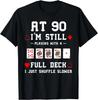 Funny 90th Birthday Gift 90 Year Old Cards Tee Gift Unisex T-Shirt