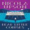 Dear Little Corpses by Nicola Upson Paperback Book 9780571353293