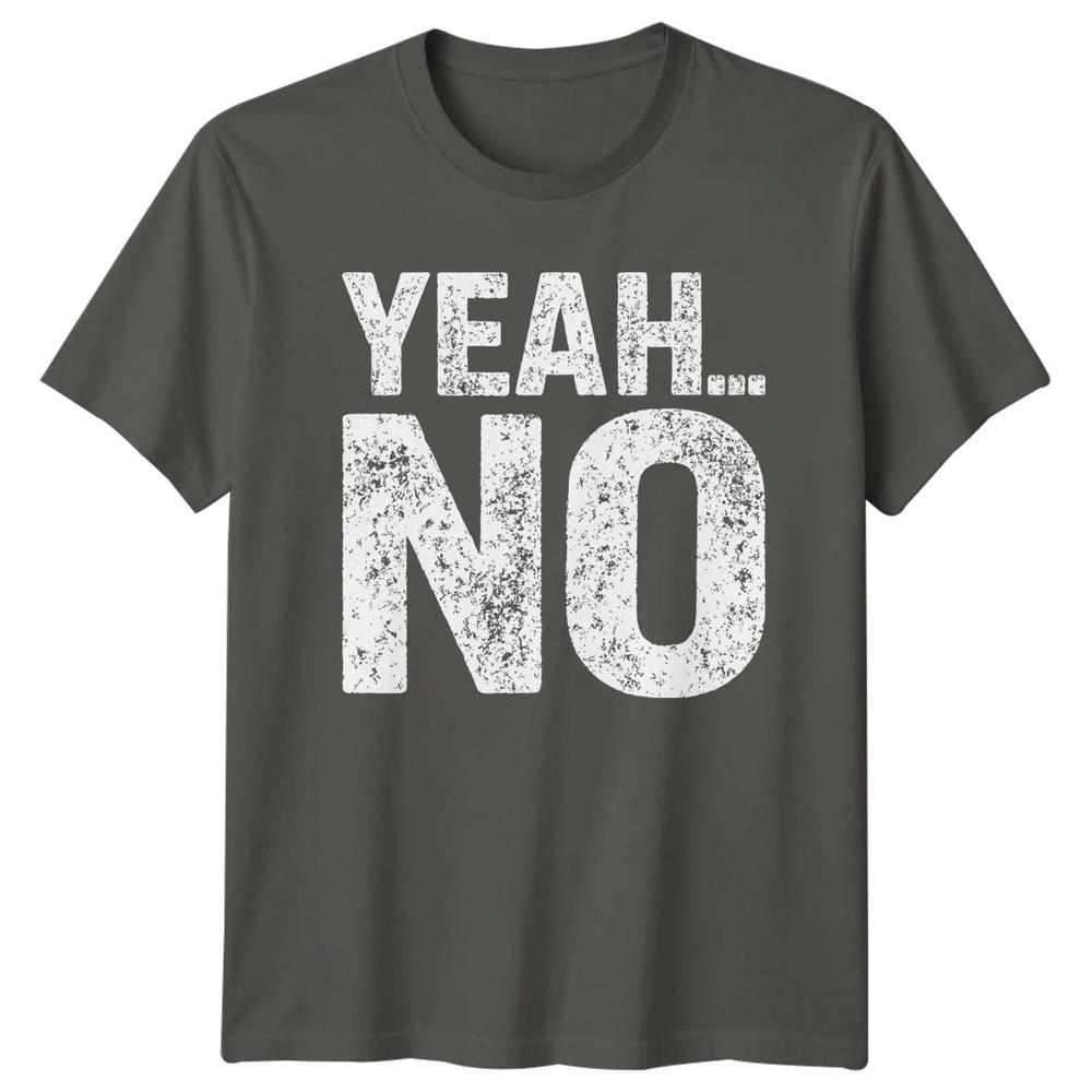Funny Yeah No TShirt Introvert Humor Sarcasm Birthday Gift For Him And Her S