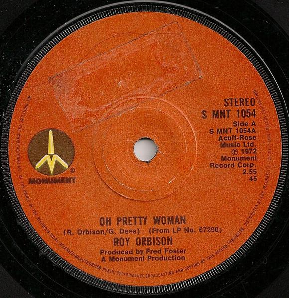 7inch Record ROY ORBISON  Oh Pretty Woman  Its Over SMNT1054 Monument 1972 UK Rock Used