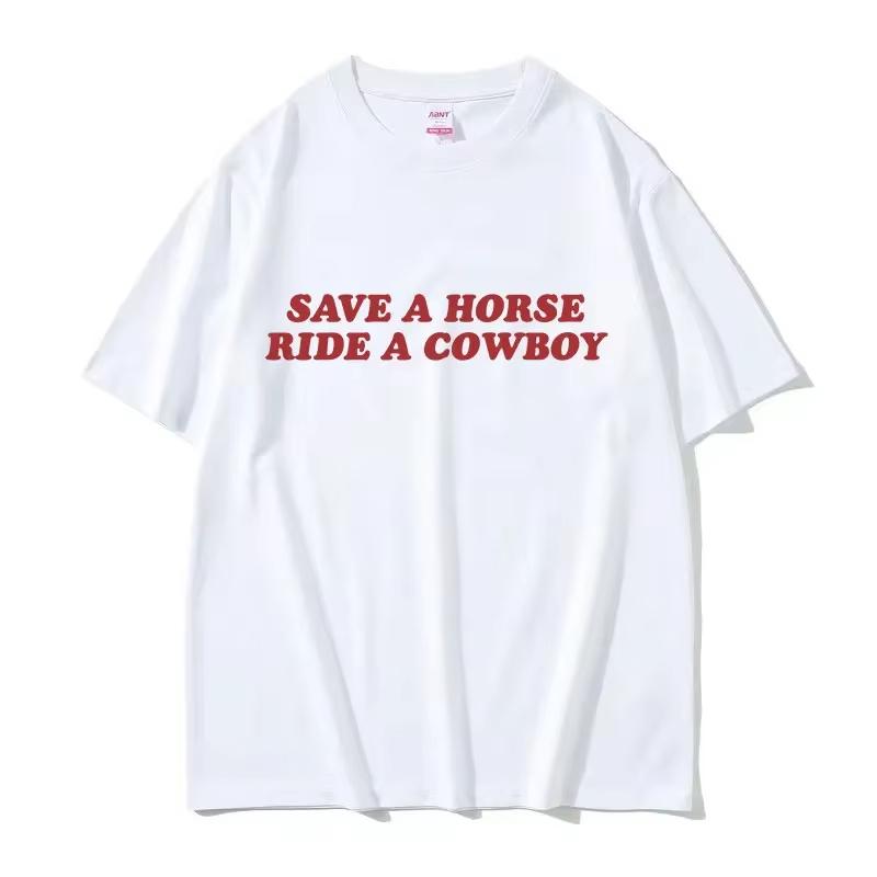 2026 Save A Horse Ride A Cowboy Letter Print T Shirts Men Women Casual Fashion Short Sleeve Tshirt Tops  Cotton Tshirt