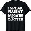 I Speak Fluent Movie Quotes T-Shirt