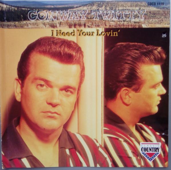 

CD CONWAY TWITTY I Need Your Lovin CDCD1110 TKO 1993 Europe CountryFolk Used