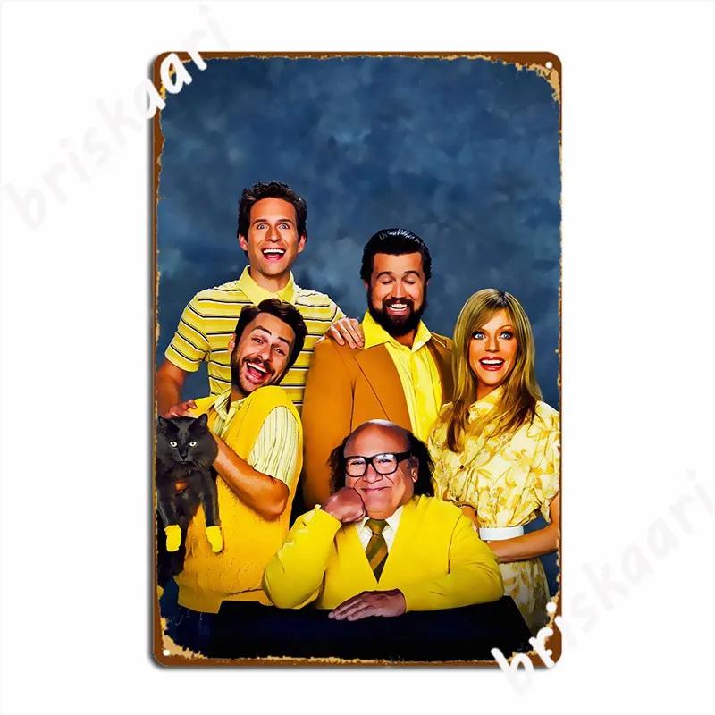 Its Always Sunny In Philly Metal Sign Plaques Pub Mural Retro Tin Sign Poster 20X30CM