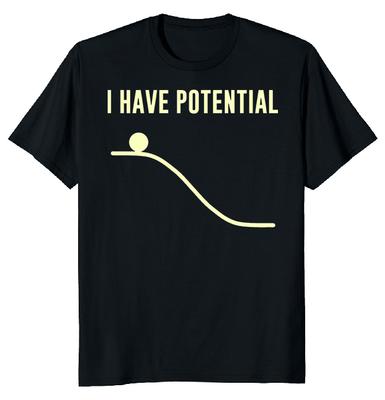 I Have Potential Energy Unisex T-shirt