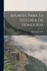 Libro Apuntes Para La Historia De Honduras