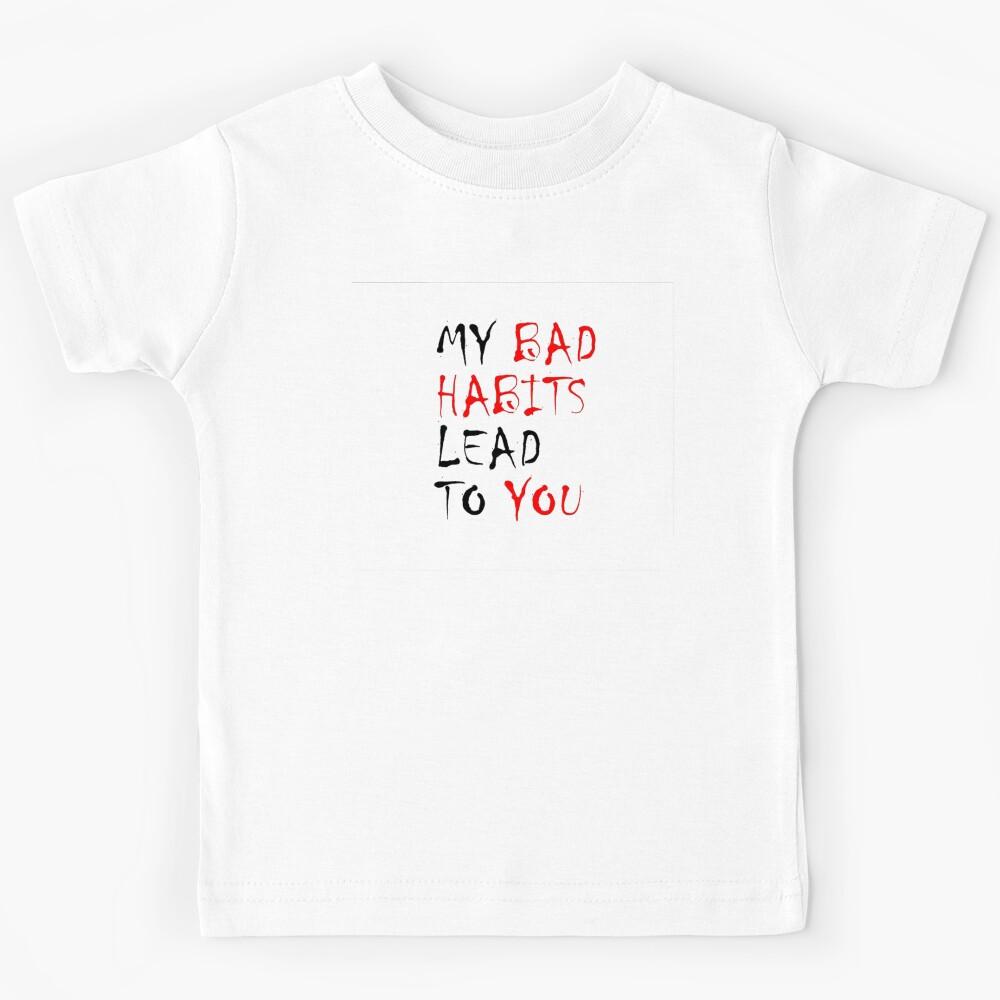 My Bad Habits Lead To You Said by Ed Sheeran Sleeveless Top Kids T-Shirt 110