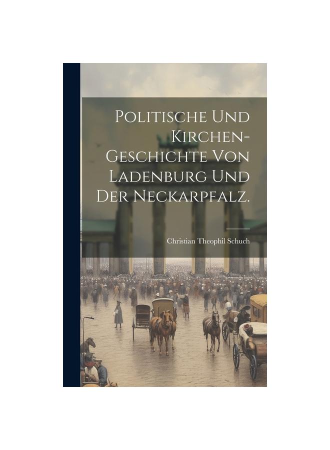 Kniha Politische Und Kirchen-Geschichte Von Ladenburg Und Der Neckarpfalz.